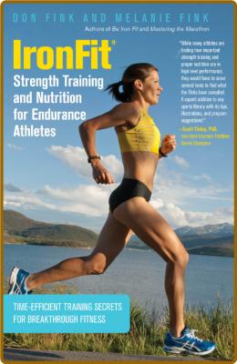 IronFit Strength Training and Nutrition for Endurance Athletes Time Efficient Trai...