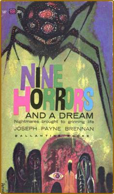 Nine Horrors and a Dream (1958) by Joseh Payne Brennan