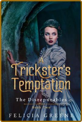 A Trickster's Temptation  The D - Felicia Greene