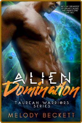 Alien Domination  Taurean Warri - Melody Beckett