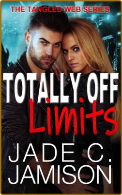 Totally Off Limits  A Steamy Si - Jade C  Jamison
