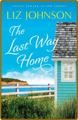 The Last Way Home (Prince Edwar - Liz Johnson