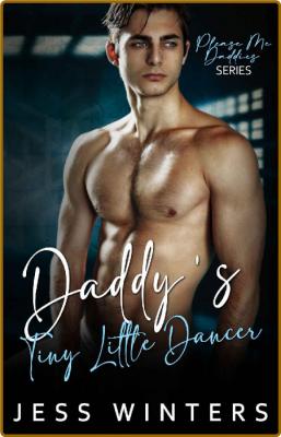 Daddy's Tiny Little Dancer  An - Jess Winters
