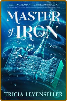 Master of Iron - Tricia Levenseller