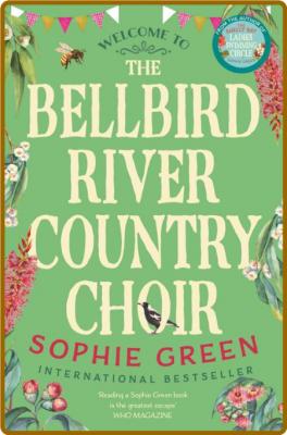 The Bellbird River Country Choi - Sophie Green