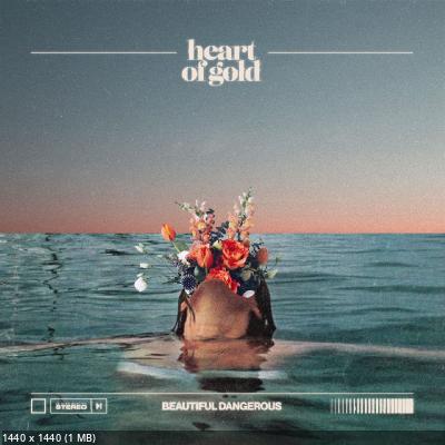 Heart Of Gold - Beautiful Dangerous (2022)
