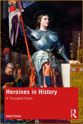 Heroines in History - A Thousand Faces