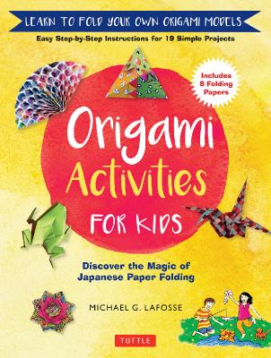 Origami Activities for Kids - Discover the Magic of Japanese Paper Folding, L...