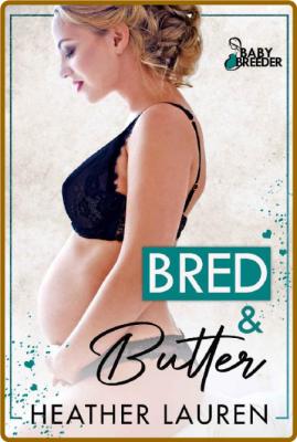 Bred and Butter  Baby Breeder - Heather Lauren