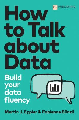 How to Talk About Data Build Your Data Fluency [8.4 MB]