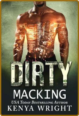 Dirty Macking  - KENYA WRIGHT
