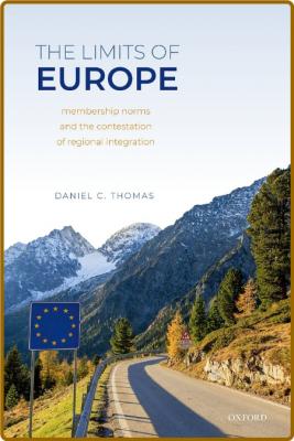 The Limits of Europe - Membership Norms and the Contestation of Regional Integration