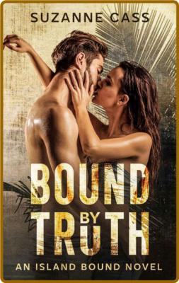 Bound by Truth  An Island Bound - Suzanne Cass