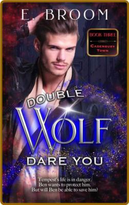 Double Wolf Dare You by E  Broom