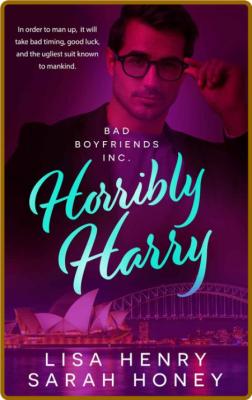 Horribly Harry (Bad Boyfriends, - Sarah Honey