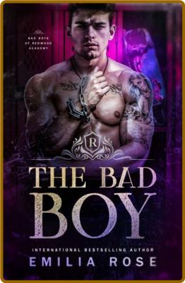 The Bad Boy (Bad Boys of Redwoo - Emilia Rose