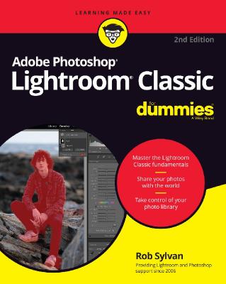 Adobe Photoshop Lightroom Classic For Dummies, 2nd Edition [28.5 MB]