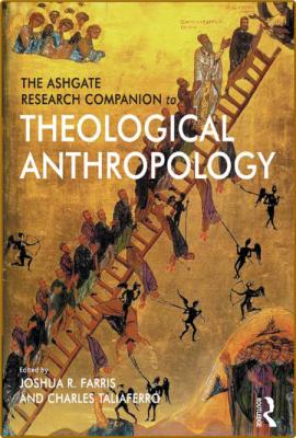 The Ashgate Research Companion to Theological Anthropology _eabf7beac2043482d685780b3419ac87