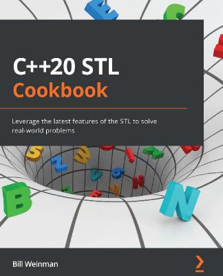 C++20 STL Cookbook - Leverage the latest features of the STL to solve real-wo...
