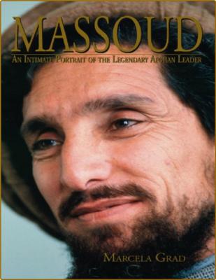 Massoud - An Intimate Portrait of the Legendary Afghan Leader