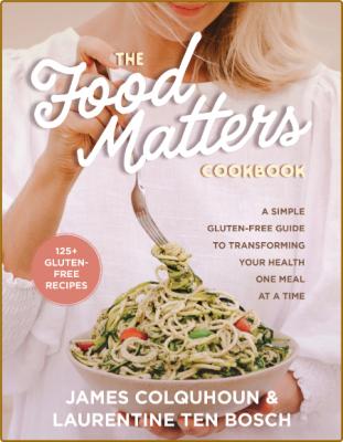 The Food Matters Cookbook by James Colquhoun