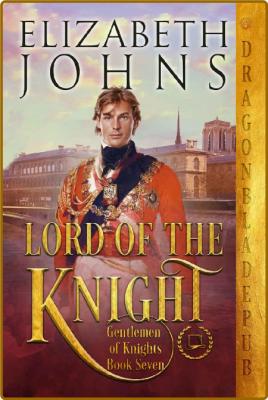 Lord of the Knight (Gentlemen o - Elizabeth Johns