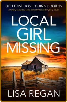 Local Girl Missing  A totally u - Lisa Regan
