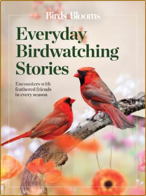 Birds & Blooms - Everyday Birdwatching Stories