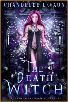 The Death Witch (The Coven  Fae - Chandelle LaVaun _298cb952b713232cf343567b02606df9