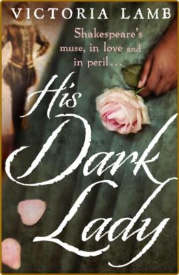 His Dark Lady by Victoria Lamb