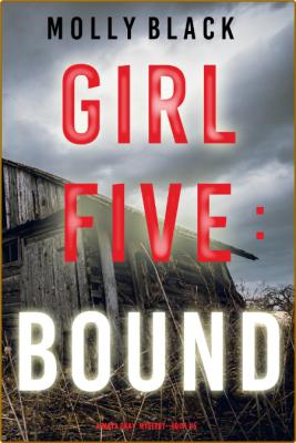 Girl Five  Bound by Molly Black