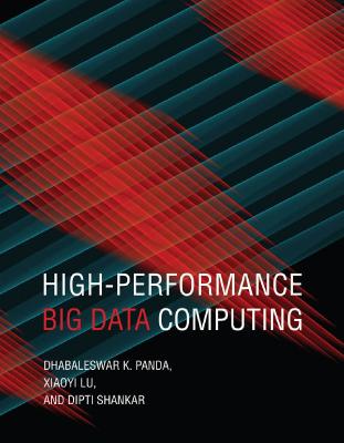 High-Performance Big Data Computing (The MIT Press) (True PDF) [21.82 MB]