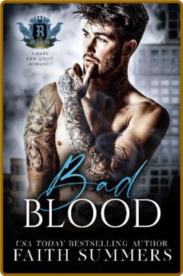 Bad Blood  A Dark New Adult Rom - Faith Summers