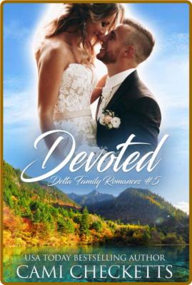 Devoted (Delta Family Romances - Cami Checketts