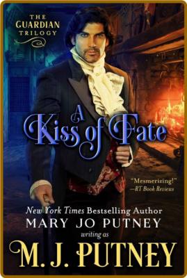 A Kiss of Fate (The Guardian Tr - M J  Putney