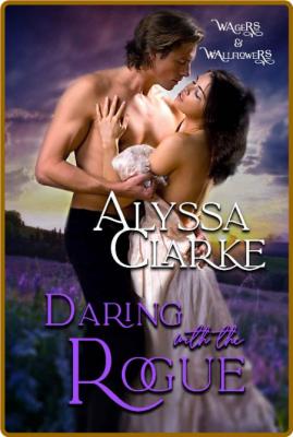Daring with the Rogue Wagers a - Alyssa Clarke