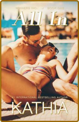 All In (Winners Inc  Book 1) - Kathia
