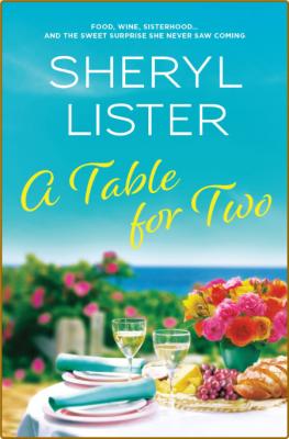 A Table for Two - Sheryl Lister _c8f6876451b27a08190e6c2dc53caf64