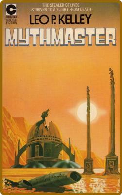 Mythmaster (Leo P  Kelley [Kelley, Leo P ]) _f6fda62fd73a84ee7d2f4adc373505a2