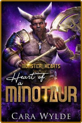 Heart of a Minotaur  A Sci-Fi M - Cara Wylde