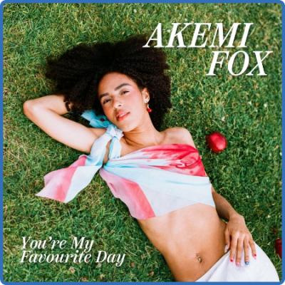 Akemi Fox - You're My Favourite Day (2022)