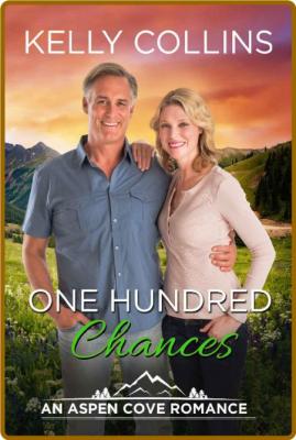 One Hundred Chances  An Aspen C - Kelly Collins