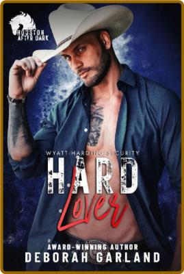 Hard Lover  A New Adult Romanti - Deborah Garland