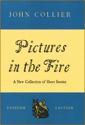 John Collier - # SSC - Pictures in the Fire (1958) (v4 0)