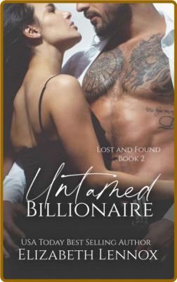 Untamed Billionaire (Lost and F - Elizabeth Lennox