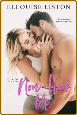 The Non-Hook Up (Hooking Up Ser - Ellouise Liston