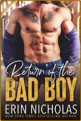 Return of the Bad Boy  a bad bo - Erin Nicholas _a65fc50f4b0ba43ac10bfde5007d70a6