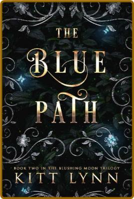 The Blue Path  Book 2 in the Bl - Kitt Lynn