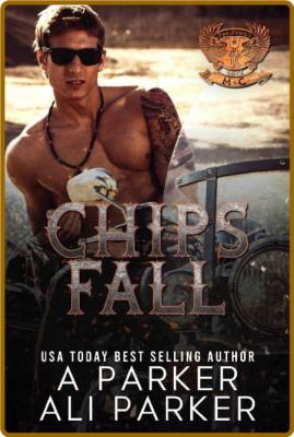 Chips Fall - A Parker _546d963538e37c0aff4c6064b1fa5e6f