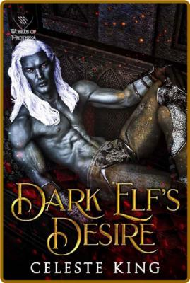 Dark Elfs Desire - Celeste King _832e95452f679c0dab92b1a533046173